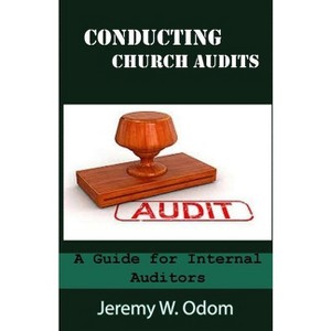 Conducting Church Audits - by  Jeremy W Odom (Paperback) - 1 of 1