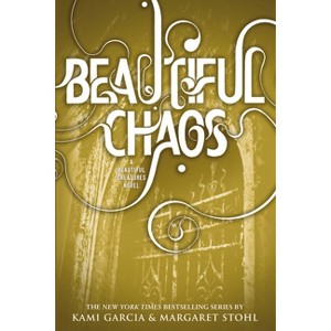 Beautiful Chaos - (Beautiful Creatures) by  Kami Garcia & Margaret Stohl (Paperback) - 1 of 1