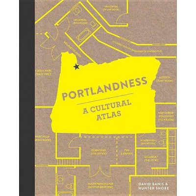 Portlandness - by  David Banis & Hunter Shobe (Hardcover)