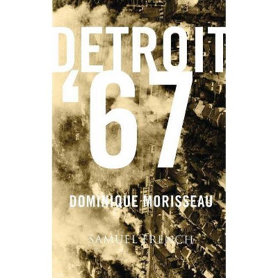 Detroit '67 - by  Dominique Morisseau (Paperback)