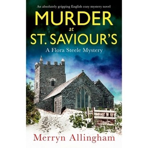 Murder at St Saviour's - (A Flora Steele Mystery) by  Merryn Allingham (Paperback) - 1 of 1