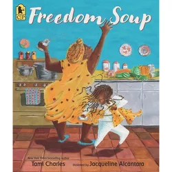Freedom Soup - by  Tami Charles (Paperback)