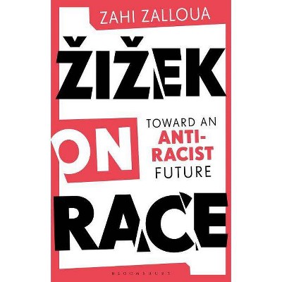 Zizek on Race - by  Zahi Zalloua (Paperback)