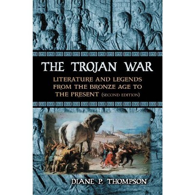 The Trojan War - 2nd Edition by  Diane P Thompson (Paperback)