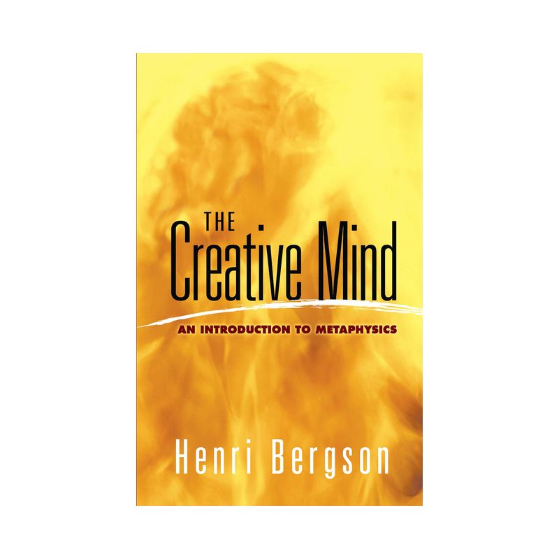 The Creative Mind - (Dover Books on Western Philosophy) by  Henri Bergson (Paperback), 1 of 2