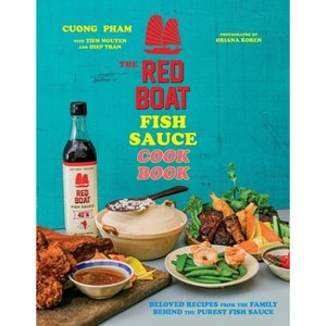 The Red Boat Fish Sauce Cookbook - by  Cuong Pham & Tien Nguyen & Diep Tran (Hardcover) - 1 of 1