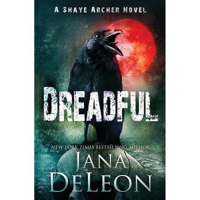 Dreadful - (Shaye Archer) by  Jana DeLeon (Paperback)