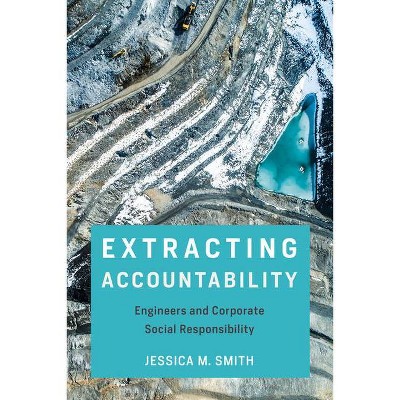 Extracting Accountability - (Engineering Studies) by  Jessica Smith (Paperback)