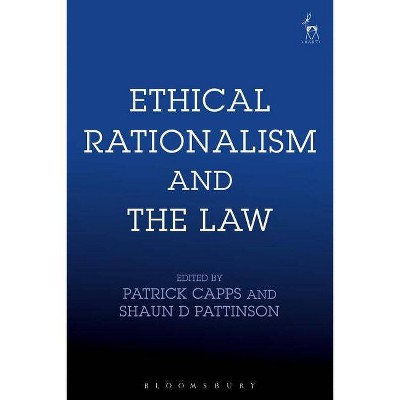 Ethical Rationalism and the Law - by  Patrick Capps & Shaun D Pattinson (Paperback)
