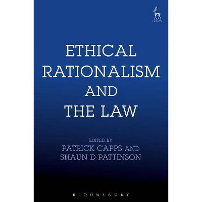 Ethical Rationalism and the Law - by  Patrick Capps & Shaun D Pattinson (Paperback)