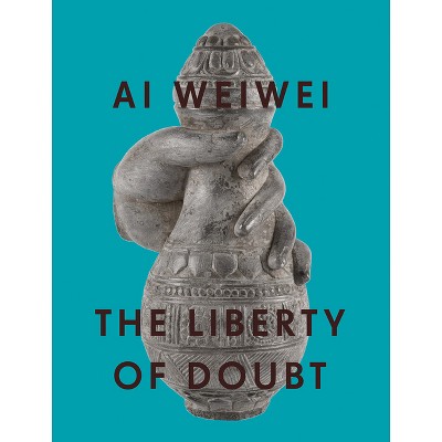 AI Weiwei: The Liberty of Doubt - (Paperback)