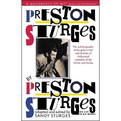 Preston Sturges by Preston Sturges: His Life in His Words - (Paperback)