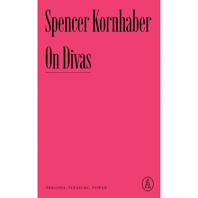 On Divas - (Atlantic Editions) by  Spencer Kornhaber (Paperback)