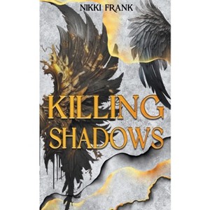 Killing Shadows - by  Nikki Frank (Paperback) - 1 of 1