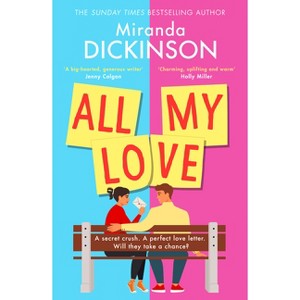 All My Love - by  Miranda Dickinson (Paperback) - 1 of 1