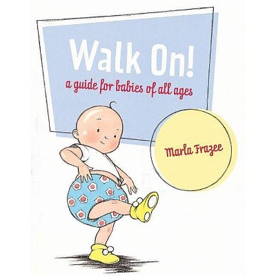 Walk On! - by  Marla Frazee (Hardcover)