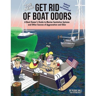 The New Get Rid of Boat Odors, Second Edition - 2nd Edition by  Peggie Hall (Paperback)