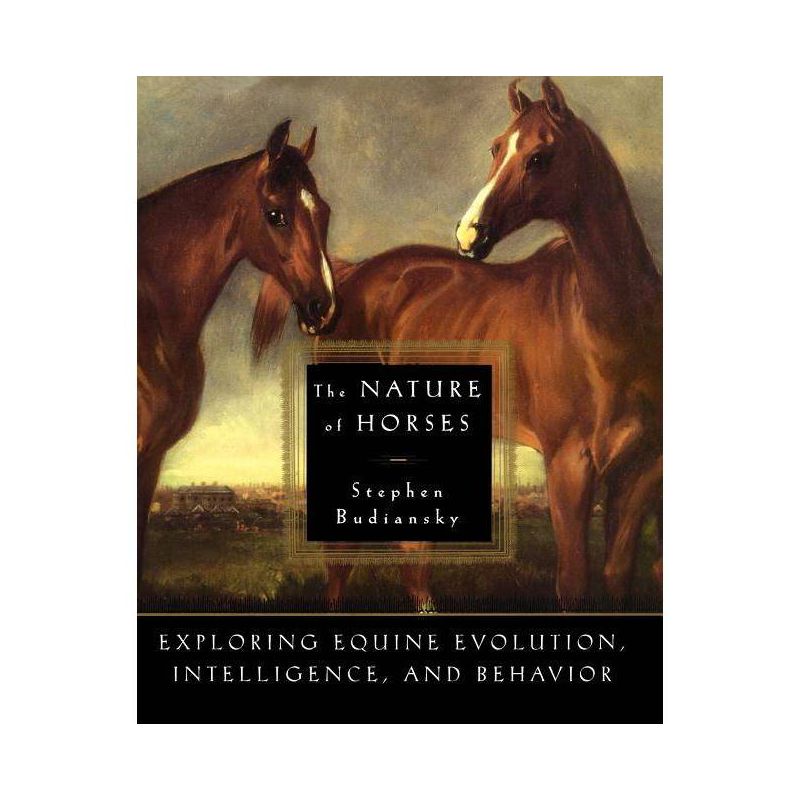 The Nature of Horses - by  Stephen Budiansky (Paperback), 1 of 2