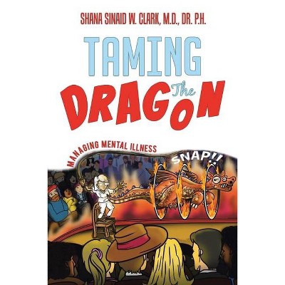 Taming The Dragon - by  Clark (Paperback)