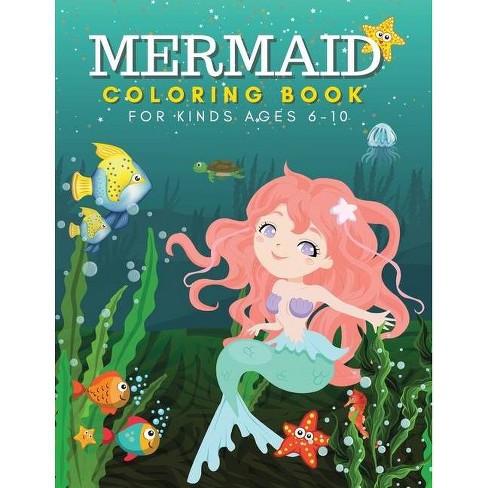 Download Mermaid Coloring Book For Kids Ages 6 10 Years By Elly Emerson Paperback Target