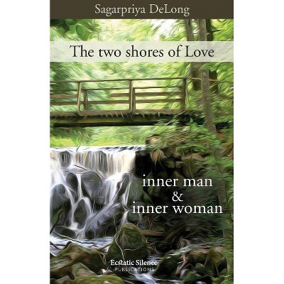 The two shores of Love - by  Nitya Cristiana Allievi & Sagarpriya DeLong (Paperback)