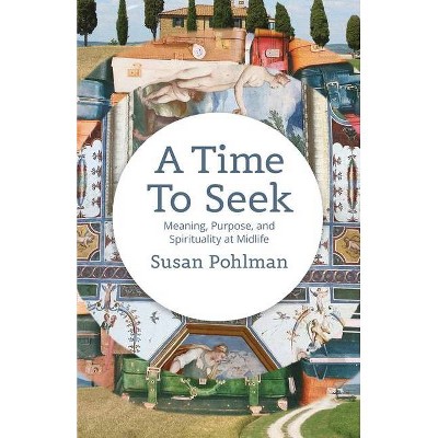 A Time to Seek - by  Susan Pohlman (Paperback)