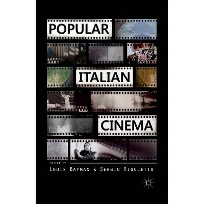 Popular Italian Cinema - by  L Bayman & S Rigoletto (Paperback)