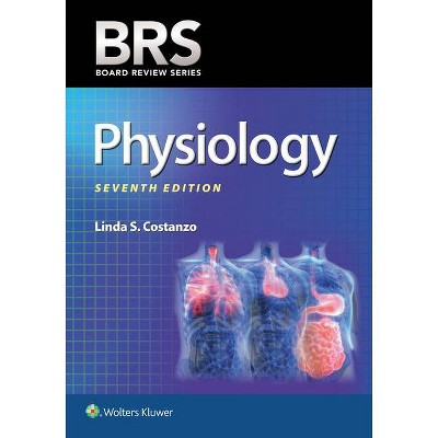 Brs Physiology - (Board Review) 7th Edition by  Linda S Costanzo (Paperback)