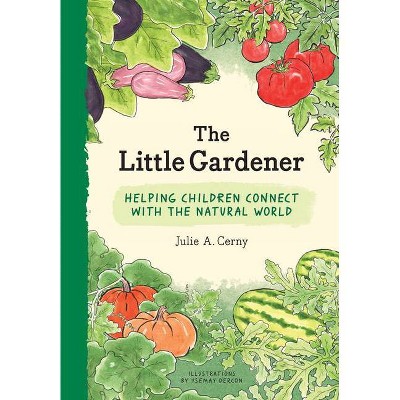 The Little Gardener - by  Julie Cerny (Hardcover)