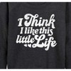 Women's - Instant Message - I Think I Like This Little Life Lightweight French Terry Wide Neck Long Sleeve Graphic Shirt - 2 of 4