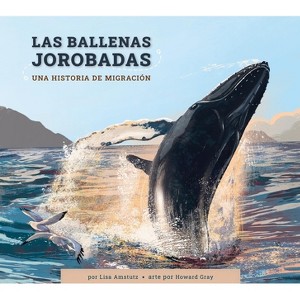 Las Ballenas Jorobadas - by  Lisa Amstutz (Paperback) - 1 of 1