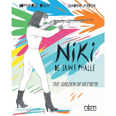 Niki de Saint Phalle - (Nbm Comics Biographies) by  Sandrine Martin & Dominique Osuch (Hardcover)