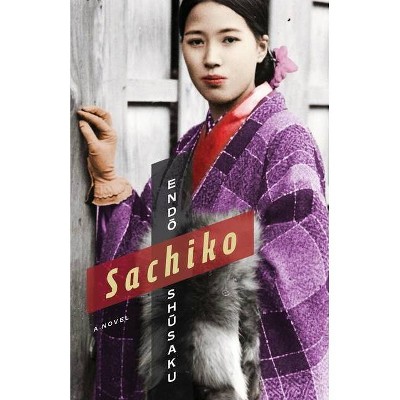 Sachiko - (Weatherhead Books on Asia) by  Sh&#363 & saku End&#333 (Paperback)