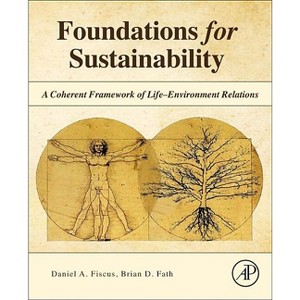 Foundations for Sustainability - by  Daniel A Fiscus & Brian D Fath (Paperback) - 1 of 1