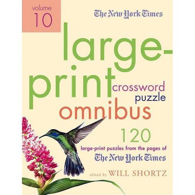 The New York Times Large-Print Crossword Puzzle Omnibus, Volume 10 - Large Print by  Will Shortz (Paperback)