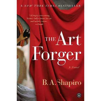 The Art Forger - by  B A Shapiro (Paperback)