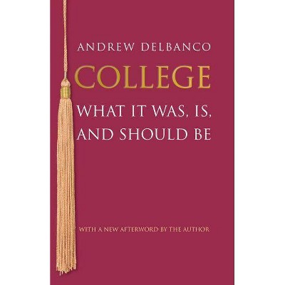 College - (William G. Bowen) by  Andrew Delbanco (Paperback)