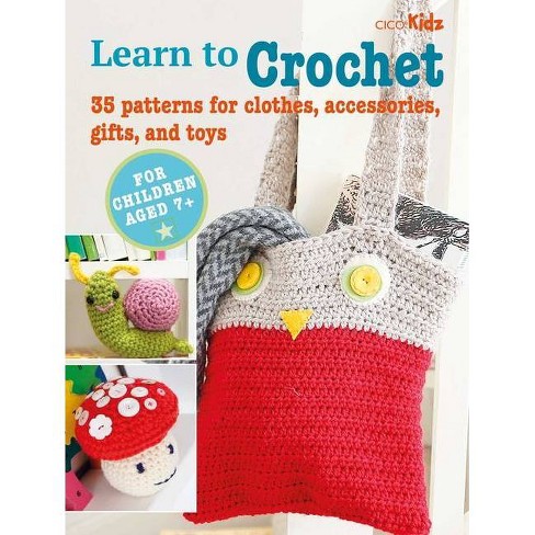 Learn to Crochet - (Learn to Craft) by Cico Books (Paperback)