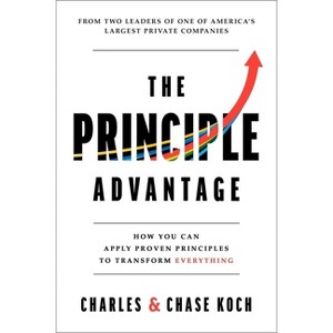 The Principle Advantage - by  Charles Koch & Chase Koch (Hardcover) - 1 of 1