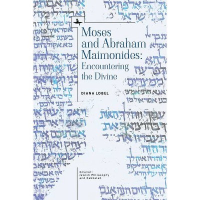 Moses and Abraham Maimonides - (Emunot: Jewish Philosophy and Kabbalah) by  Diana Lobel (Hardcover)