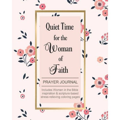 Quiet Time for the Woman of Faith - by  Journals Catherine (Paperback)