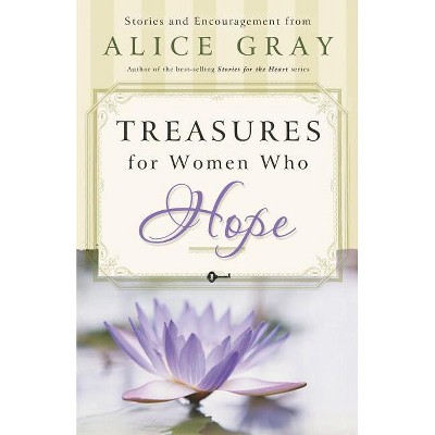 Treasures for Women Who Hope - by  Alice Gray (Paperback)