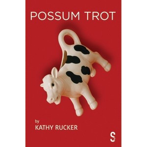 Possum Trot - by  Kathy Rucker (Paperback) - 1 of 1