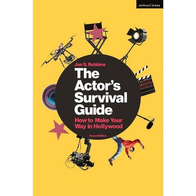 The Actor's Survival Guide - 2nd Edition by  Jon S Robbins (Hardcover)