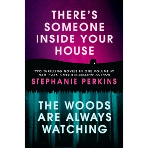There's Someone Inside Your House and the Woods Are Always Watching - by  Stephanie Perkins (Paperback) - 1 of 1