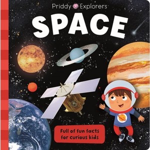 Priddy Explorers: Space - by  Roger Priddy (Hardcover) - 1 of 1