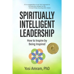 Spiritually Intelligent Leadership - by  Yosi Amram (Hardcover) - 1 of 1