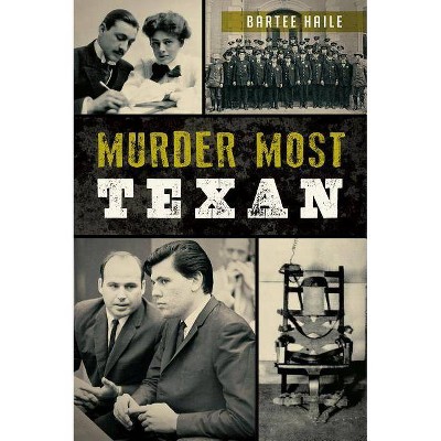 Murder Most Texan by Bartee Haile (Paperback)