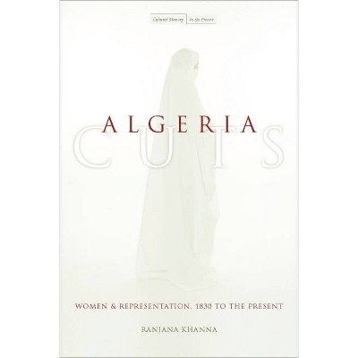 Algeria Cuts - (Cultural Memory in the Present) by  Ranjana Khanna (Paperback)