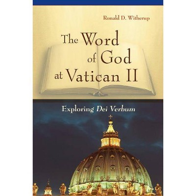 Word of God at Vatican II - by  Ronald D Witherup (Paperback)